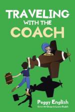 Traveling with the Coach af Peggy English