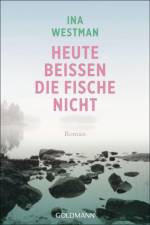 Heute beißen die Fische nicht af Ina Westman
