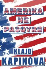 AMERIKA NË PASQYRË af Klajd Kapinova