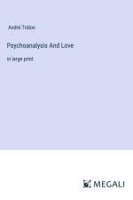 Psychoanalysis And Love af Andre Tridon