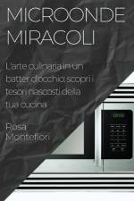 Microonde Miracoli af Rosa Montefiori
