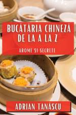 Buc¿t¿ria Chinez¿ de la A la Z af Adrian Tan¿scu