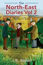 The North-East Diaries Vol 2 af J. R. Bates