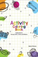 Activity Coloring Book Dedicated to Young Chefs, Cooks and Bakers af Natasha Pearce