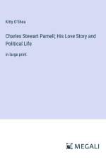 Charles Stewart Parnell; His Love Story and Political Life af Kitty O'Shea