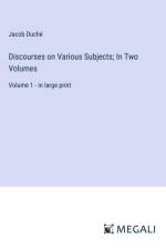 Discourses on Various Subjects; In Two Volumes af Jacob Duché