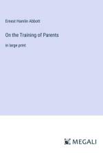 On the Training of Parents af Ernest Hamlin Abbott