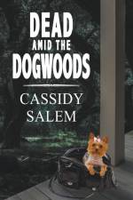 Dead Amid the Dogwoods af Cassidy Salem