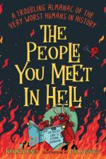 The People You Meet in Hell: A Troubling Almanac of the Very Worst Humans in History af Brian Boone