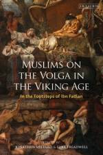 Muslims on the Volga in the Viking Age af SHEPHERD  JONATHAN