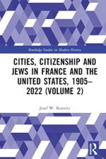 Cities, Citizenship and Jews in France and the United States, 1905–2022 (Volume 2)