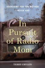 In Pursuit of Radio Mom af Terry Crylen