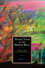 Trauma Talks in the Hebrew Bible af Alexiana Fry