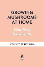 Growing Mushrooms at Home af Elliot Webb