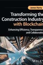 Transforming the Construction Industry with Blockchain af James (KEA ¿ Copenhagen School of Design and Technology) Harty