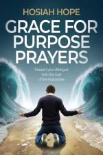 Grace for Purpose Prayers af Hosiah Hope
