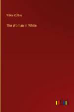 The Woman in White af Wilkie Collins