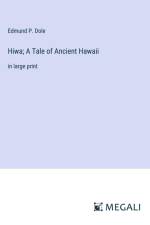 Hiwa; A Tale of Ancient Hawaii af Edmund P. Dole