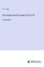 The Empire and the Papacy 918-1273 af T. F. Tout