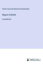 Majurin holhokit af Vasilii Ivanovich Nemirovich-Danchenko