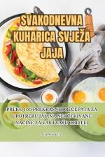 SVAKODNEVNA KUHARICA SVJE¿A JAJA af Tia Kova¿I¿
