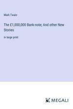 The £1,000,000 Bank-note; And other New Stories af Mark Twain
