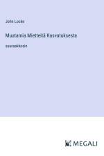 Muutamia Mietteitä Kasvatuksesta af John Locke