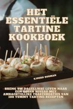 HET ESSENTIËLE TARTINE KOOKBOEK af Sjoerd Bosman