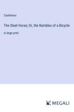 The Steel Horse; Or, the Rambles of a Bicycle af Castlemon