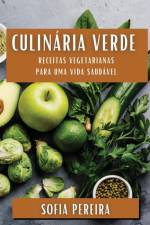 Culinária Verde af Sofia Pereira