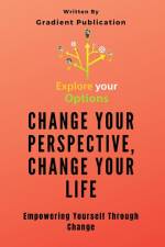 Change Your Perspective, Change Your Life af Gradient Publication