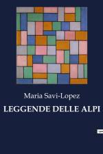 LEGGENDE DELLE ALPI af Maria Savi-Lopez