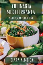 Culinária Mediterrânea af Clara Almeida