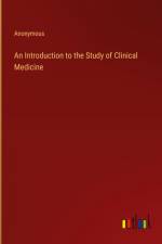 An Introduction to the Study of Clinical Medicine af Anonymous