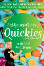 Eat Yourself Sexy QUICKIES Cookbook af Melanie Alafaci