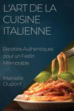 L'Art de la Cuisine Italienne af Marcelle Dupont