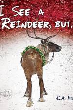 I See a Reindeer, but... af K. A. Morgan