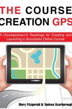 THE COURSE CREATION GPS af Teekwa Scarborough