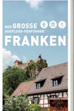 Der große Ausflugsverführer Franken