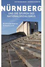 Nürnberg und die Spuren des Nationalsozialismus af Steffen Radlmaier
