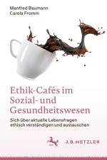 Ethik-Cafés im Sozial- und Gesundheitswesen af Carola Fromm