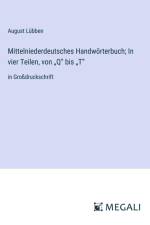 Mittelniederdeutsches Handwörterbuch; In vier Teilen, von ¿Q¿ bis ¿T¿ af August Lubben
