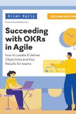 Succeeding with OKRs in Agile af Allan Kelly