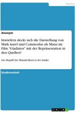 Inwiefern deckt sich die Darstellung von Mark Aurel und Commodus als Mann im Film 
