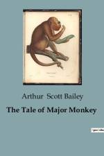 The Tale of Major Monkey af Arthur Scott Bailey