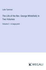 The Life of the Rev. George Whitefield; In Two Volumes af Luke Tyerman