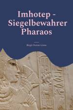Imhotep - Siegelbewahrer Pharaos af Birgit Furrer-Linse