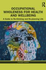 Occupational Wholeness for Health and Wellbeing af Farzaneh Yazdani