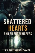 Shattered Hearts and Silent Whispers af Kathy Winslower