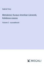 Metsäsissi; Kuvaus Amerikan Lännestä, Kahdessa osassa